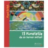 13 Kunststile, die du kennen solltest