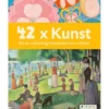 42 x Kunst, die du unbedingt kennenlernen solltest