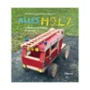 Alles Holz