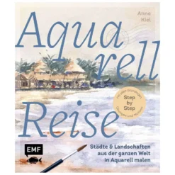 Aquarellreise – Städte und Landschaften aus der ganzen Welt in Aquarell malen