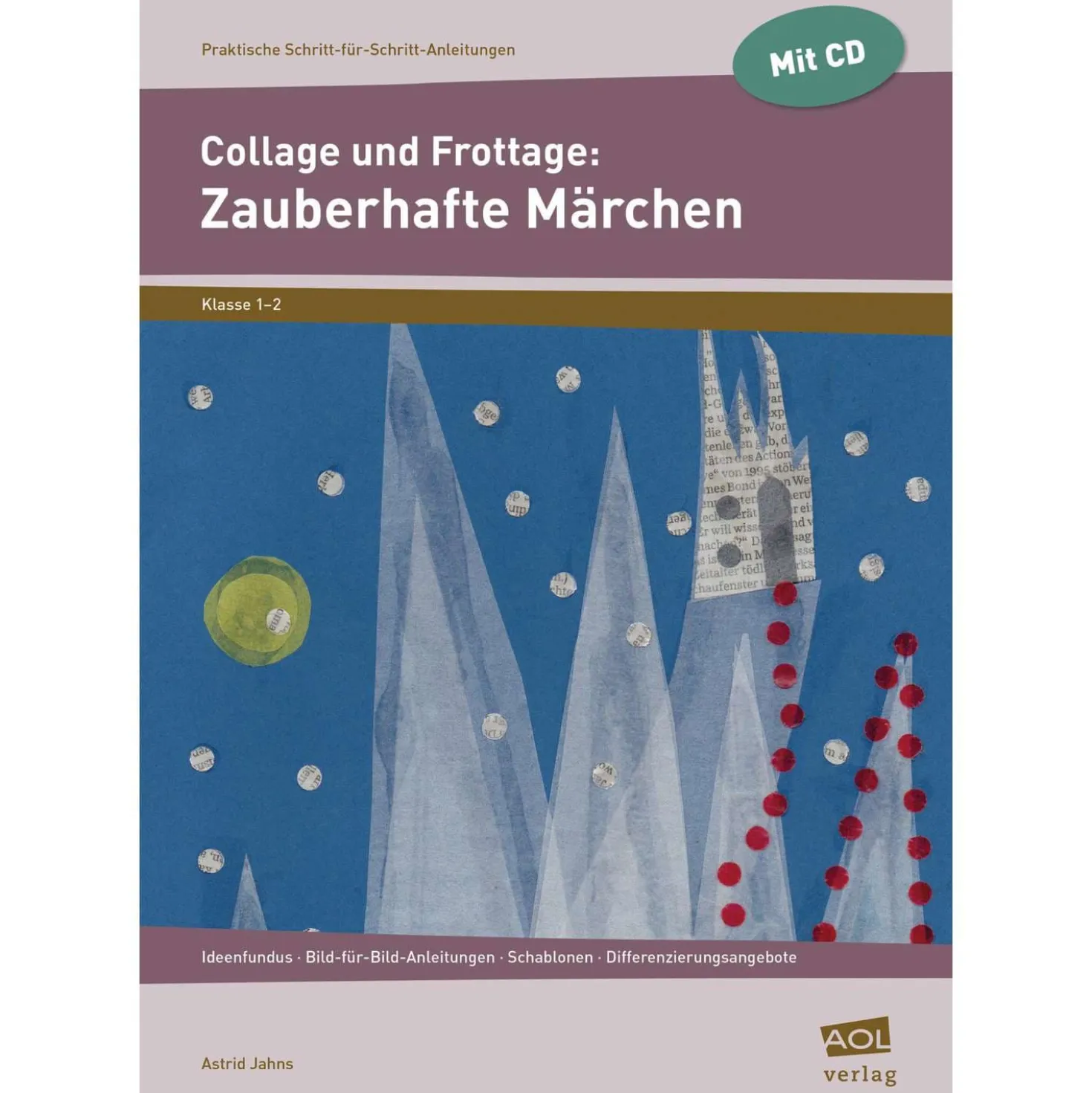 Collage und Frottage: Zauberhaft Märchen