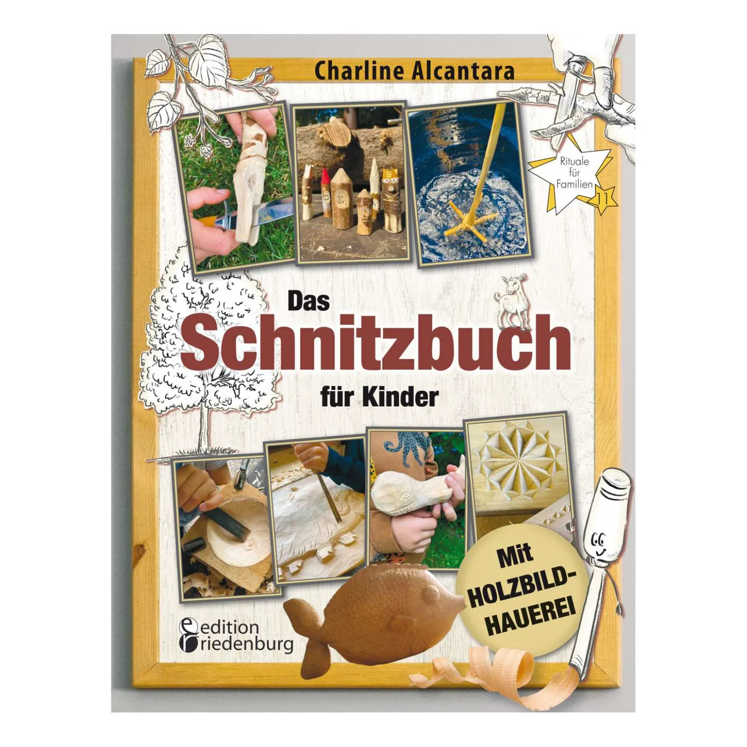 Das Schnitzbuch für Kinder – Mit Holzbildhauerei