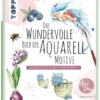 Das wundervolle Buch der Aquarell-Motive