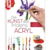 Die Kunst des Malens - Acryl