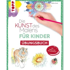 Die Kunst des Malens für Kinder Übungsbuch