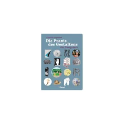 Die Praxis des Gestaltens - Das Übungsbuch