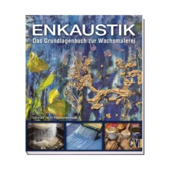 Enkaustik - Das Grundlagenbuch zur Wachsmalerei