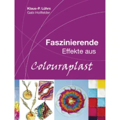 Faszinierende Effekte aus Colouraplast