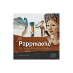 Fasziniert von Pappmaché - Techniken und figuratives Gestalten
