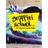 Graffiti School - Der Weg zum eigenen Style