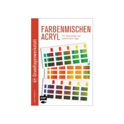 Grundlagenwerkstatt: Farbenmischen Acryl