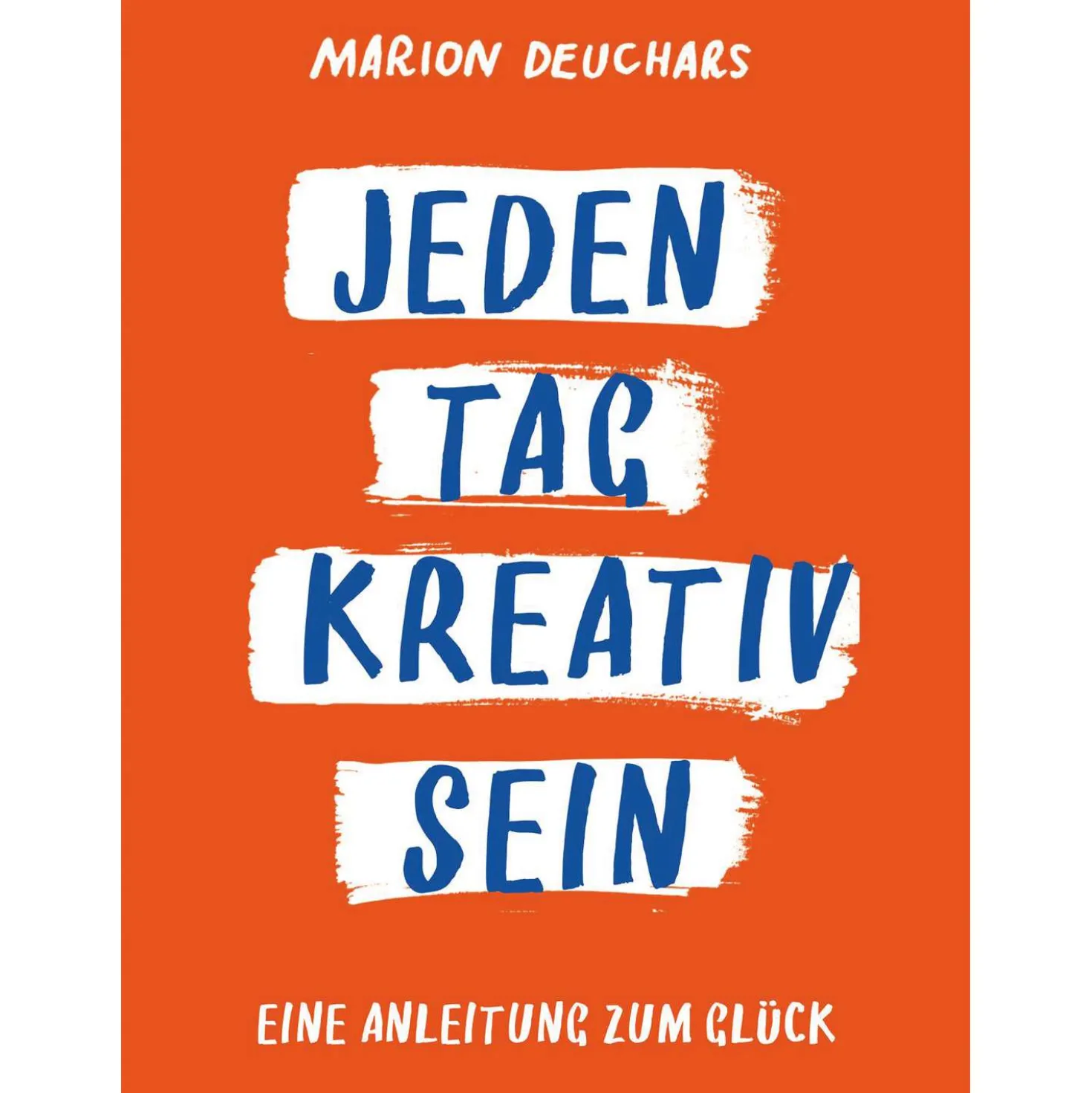 Jeden Tag kreativ sein