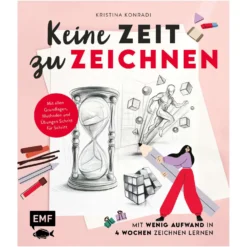 Keine Zeit zu zeichnen – Mit wenig Aufwand in 4 Wochen zeichnen lernen