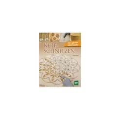 Kerbschnitzen - Das große Werkbuch