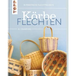 Körbe flechten. Werkbuch