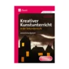 Kreativer Kunstunterricht: Zwischenaufgaben Buch