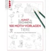 Kunst des Zeichnens 100 Motiv-Vorlagen Tiere