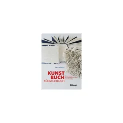 Kunst, Buch, Künstlerbuch - Geschichte, Buchbindetechniken und Projekte