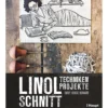 Linolschnitt - Techniken und Projekte