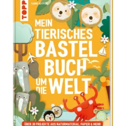 Mein tierisches Bastelbuch um die Welt
