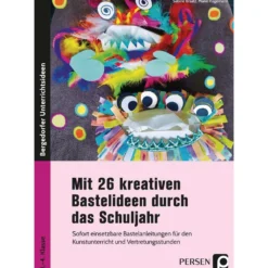 Mit 26 kreativen Bastelideen durch das Schuljahr
