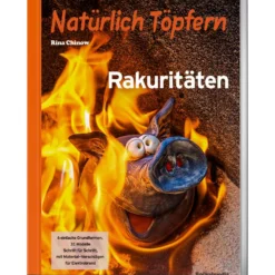 Natürlich Töpfern - Rakuritäten