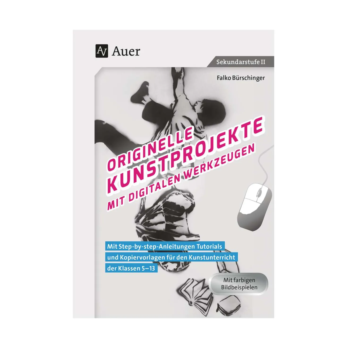 Originelle Kunstprojekte mit digitalen Werkzeugen