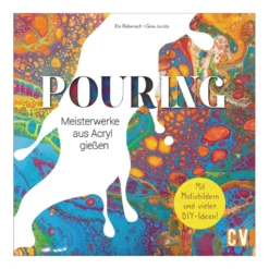 Pouring - Meisterwerke aus Acryl gießen
