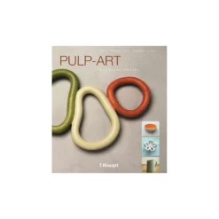 Pulp-Art - Gestalten mit Pappmaché