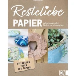 Resteliebe Papier – Alles verwenden, nichts verschwenden