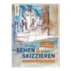 Richtig sehen & locker skizzieren