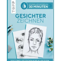 Schnelles Wisssen in 30 Minuten - Gesichter zeichnen