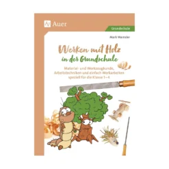 Werken mit Holz in der Grundschule