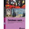 Zeichnen nach ... van Gogh, Lichtenstein, Marc, Klee, Hundertwasser